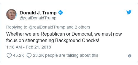 Twitter post by @realDonaldTrump: Whether we are Republican or Democrat, we must now focus on strengthening Background Checks!